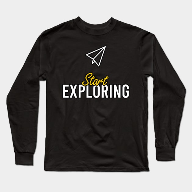 Start Exploring Text Design T-Shirt Long Sleeve T-Shirt by BrightLightArts